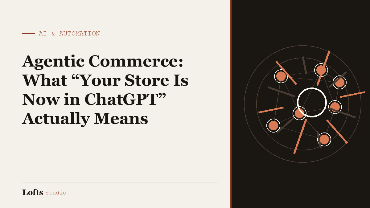 Agentic Commerce: What “Your Store Is Now in ChatGPT” Actually Means