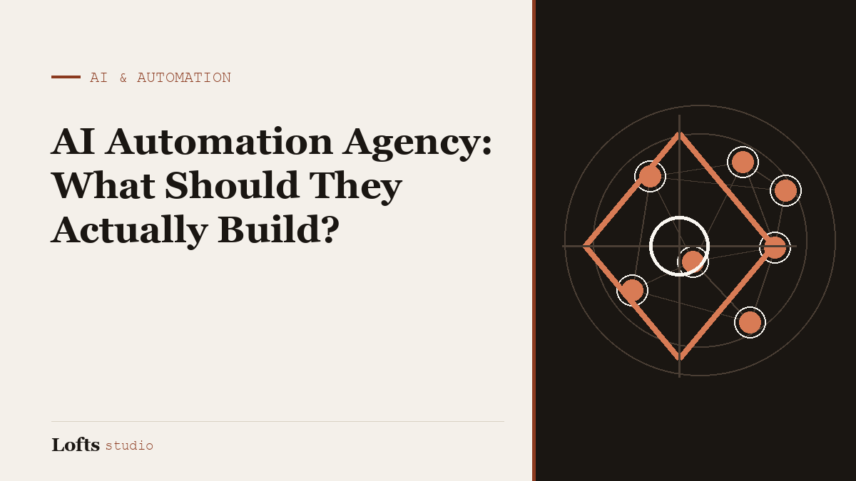 AI Automation Agency: What Should They Actually Build?
