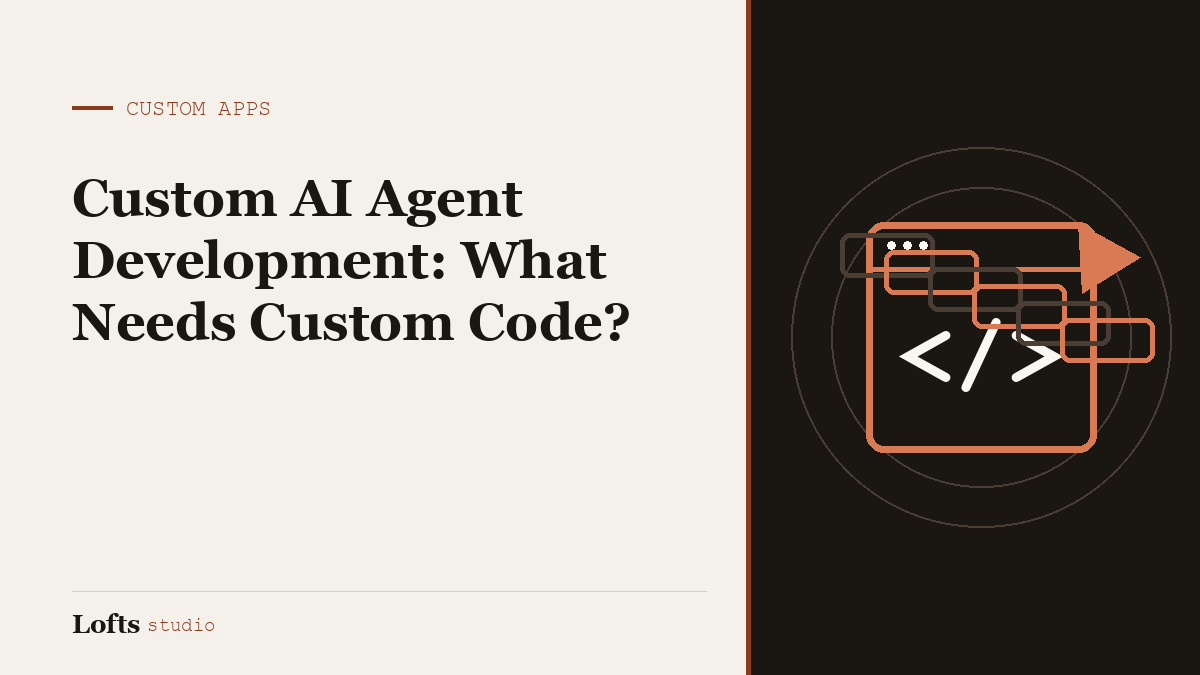 Custom AI Agent Development: What Needs Custom Code?