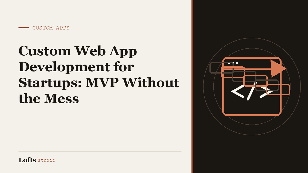 Custom Web App Development for Startups: MVP Without the Mess