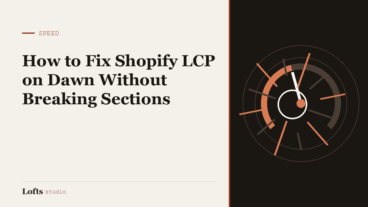 How to Fix Shopify LCP on Dawn Without Breaking Sections
