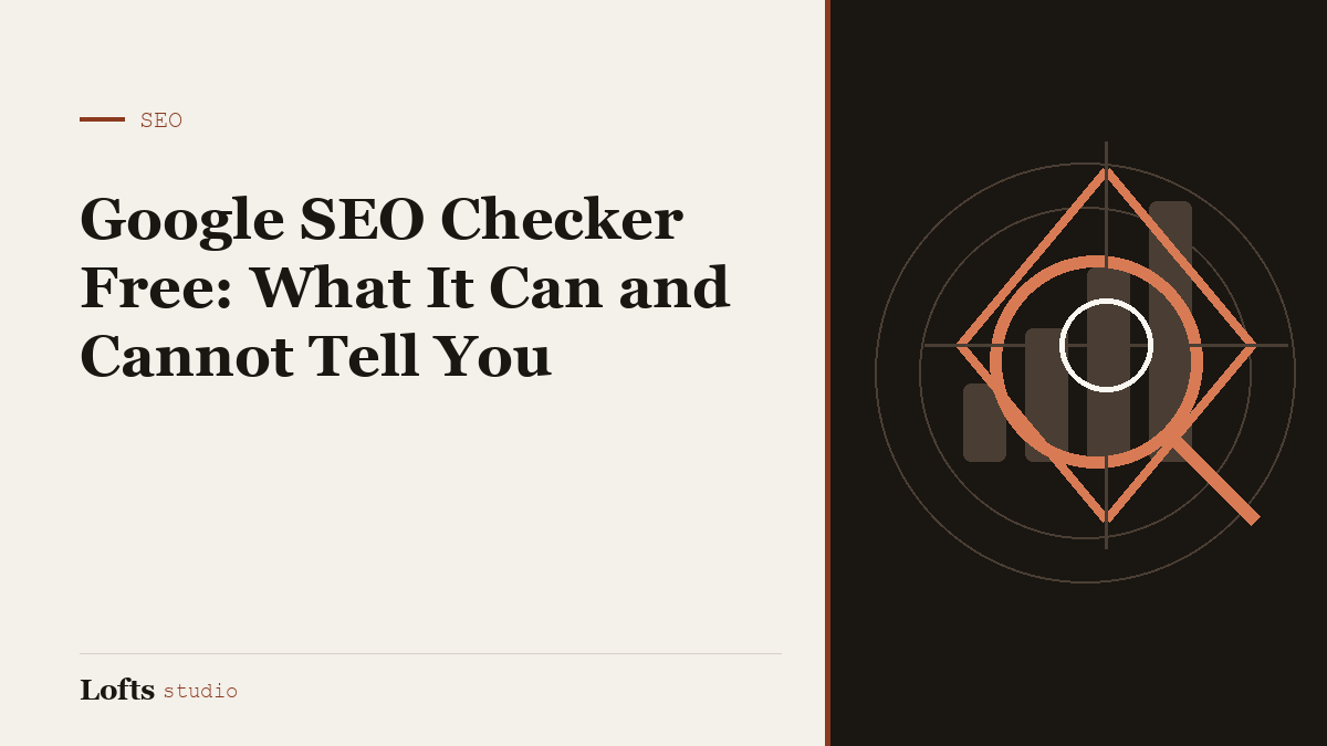 Google SEO Checker Free: What It Can and Cannot Tell You