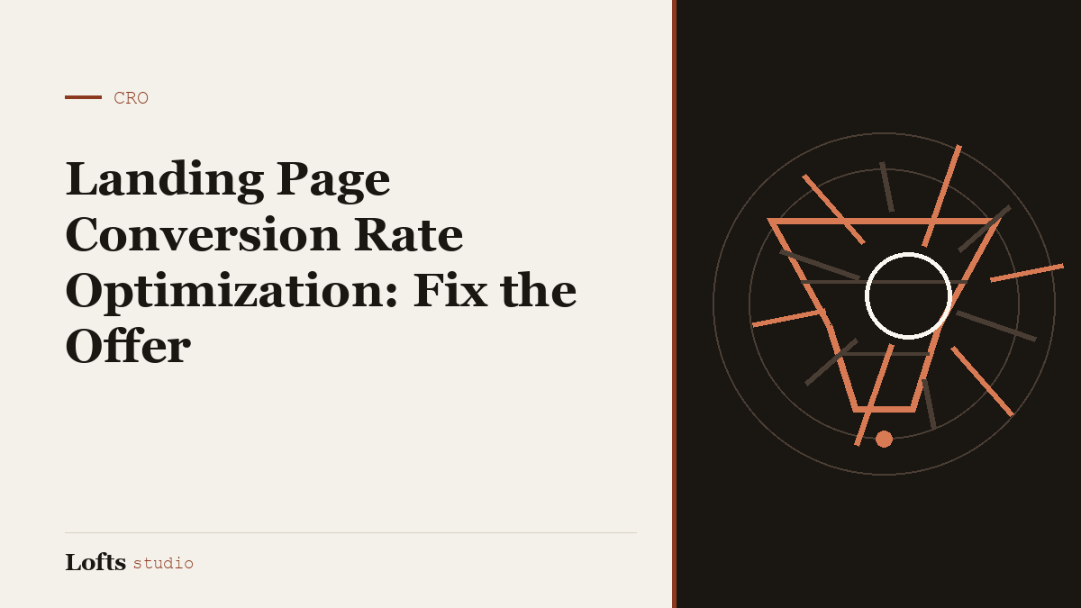 Landing Page Conversion Rate Optimization: Fix the Offer