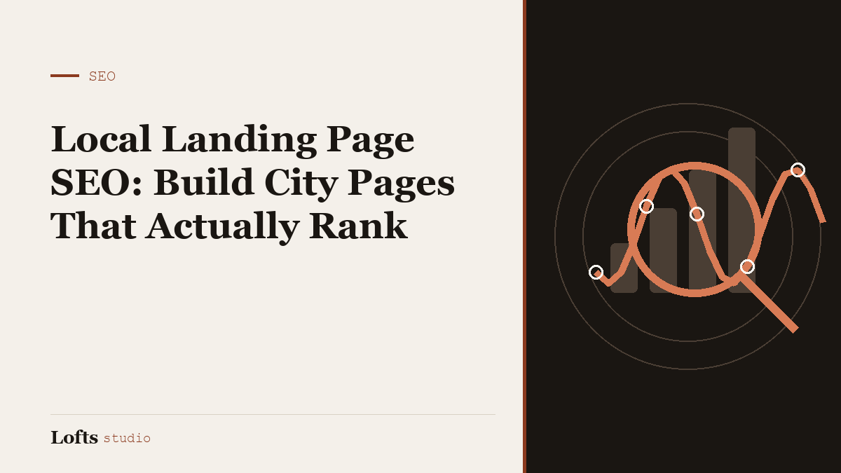Local Landing Page SEO: Build City Pages That Actually Rank