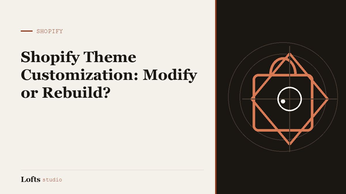 Shopify Theme Customization: Modify or Rebuild?