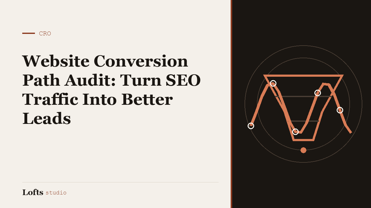 Website Conversion Path Audit: Turn SEO Traffic Into Better Leads