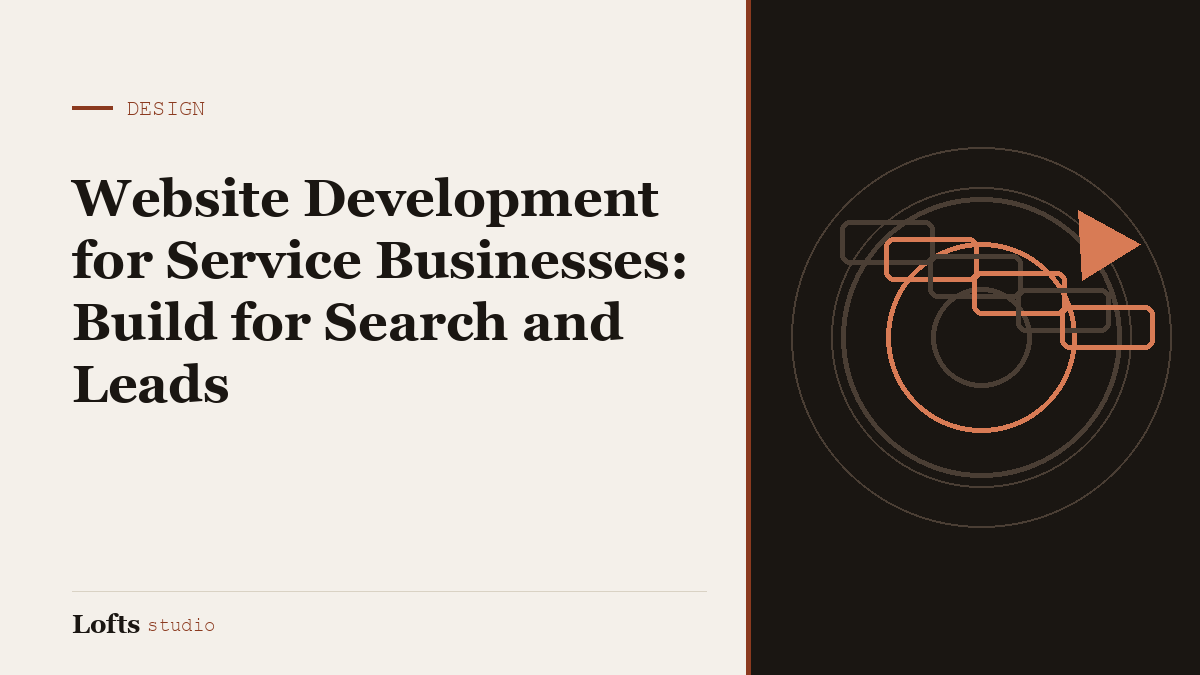 Website Development for Service Businesses: Build for Search and Leads